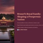 1 Bruneis Royal Family Shaping a Prosperous Nation